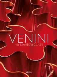 Venini: The Art of Glass, автор: Edited by Federica Sala, Foreword by Peter Marino
