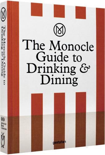 книга The Monocle Guide to Drinking and Dining, автор: Monocle