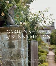 Garden Secrets of Bunny Mellon Linda Jane Holden, Thomas Lloyd 