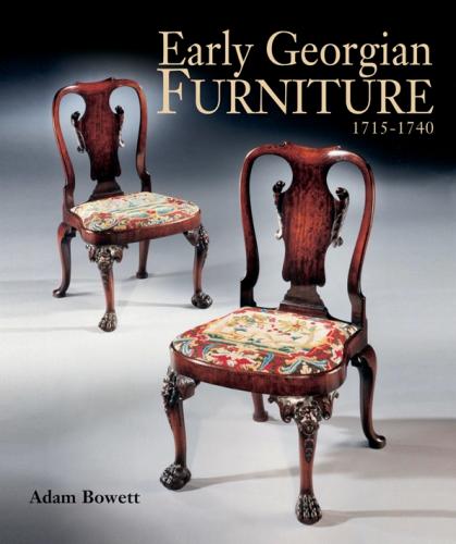 книга Early Georgian Furniture 1715-1740, автор: Adam Bowett