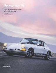 Porsche 911: The Ultimate Sportscar as Cultural Icon, автор: Ulf Poschardt & gestalten