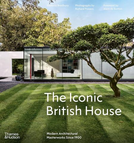 книга The Iconic British House: Modern Architectural Masterworks Since 1900, автор: Dominic Bradbury, Alain de Botton, Richard Powers