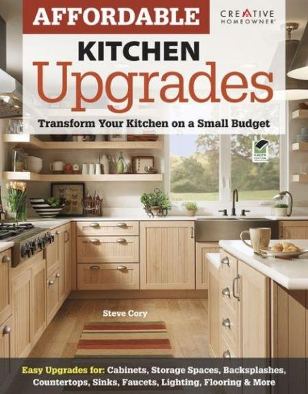 книга Affordable Kitchen Upgrades: Transform Your Kitchen on a Small Budget, автор: Steve Cory, Diane Slavik