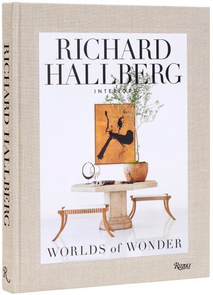 книга Worlds of Wonder: Richard Hallberg Interiors , автор: Mario López-Cordero, Dara Caponigro