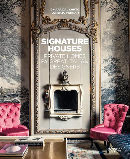 книга Signature Houses: Private Homes by Great Italian Designers, автор: Text by Chiara Dal Canto, Photographs by Lorenzo Pennati