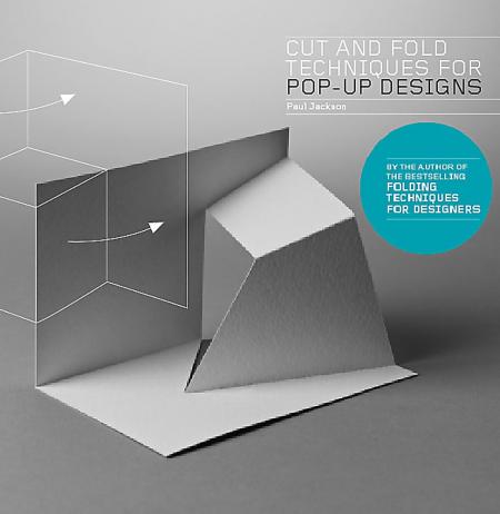 книга Cut and Fold Techniques for Pop-Up Designs, автор: Paul Jackson