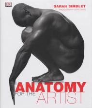 Anatomy for the Artist, автор: Sarah Simblet