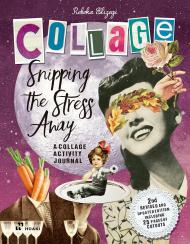 Snipping the Stress Away: A Collage Activity Journal Rebeka Elizegi