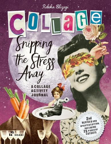 книга Snipping the Stress Away: A Collage Activity Journal, автор: Rebeka Elizegi