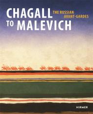 Chagall to Malevich: The Russian Avant-Gardes, автор: Klaus Albrecht Schröder, Evgenia Petrova