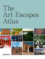 The Art Escapes Atlas: Artful Experiences Around the Globe gestalten & Grace Banks