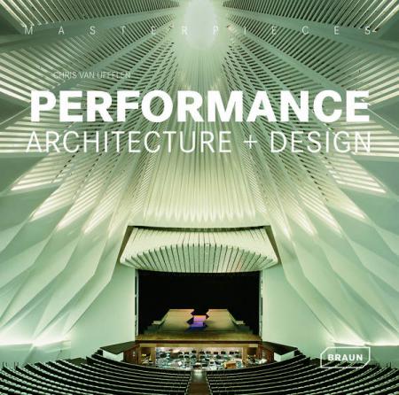 книга Masterpieces: Performance Architecture + Design, автор: Chris van Uffelen