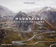 Mountains: Epic Cycling Climbs, автор: Michael Blann