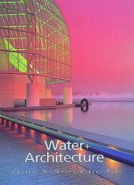 Water and Architecture, автор: Charles W. Moore
