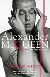Alexander McQueen: Blood Beneath the Skin Andrew Wilson