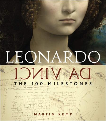 книга Leonardo Da Vinci: The 100 Milestones, автор: Martin Kemp