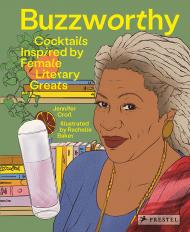 Buzzworthy: Cocktails Inspired by Female Literary Greats, автор: Jennifer Croll, Rachelle Baker