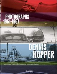 Dennis Hopper. Photographs 1961–1967 Dennis Hopper, Victor Bockris, Walter Hopps, Jessica Hundley, Tony Shafrazi