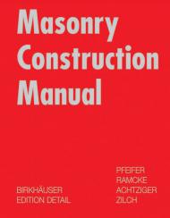 Masonry Construction Manual Joachim Achtziger, Guenter Pfeifer, Rolf Ramcke