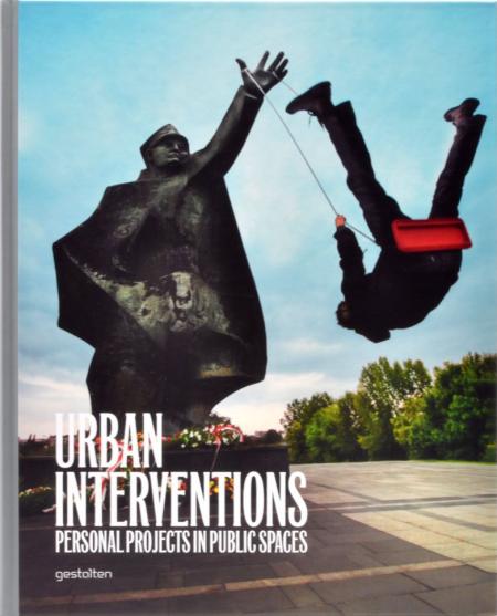 книга Urban Interventions: Personal Projects in Public Places, автор: Robert Klanten