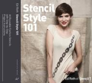 Stencil Style 101: 25 Reusable Fashion Stencils with Step-By-Step Project Instructions Ed Roth