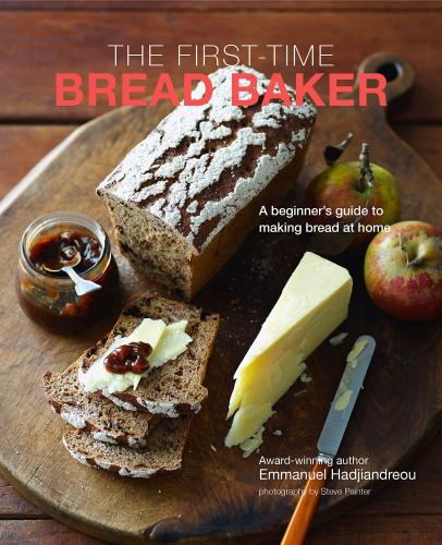 книга The First-time Bread Baker: A Beginner's Guide to Baking Bread at Home, автор: Emmanuel Hadjiandreou