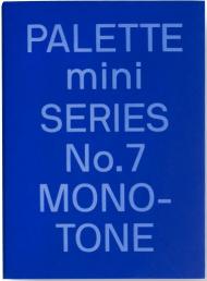 Palette Mini Series 07: Monotone: New Single-Colour Graphics, автор: 