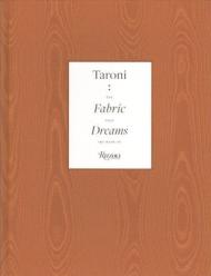 Taroni: The Fabric That Dreams Are Made Of Edited by Margherita Rosina, Text by Enrica Morini