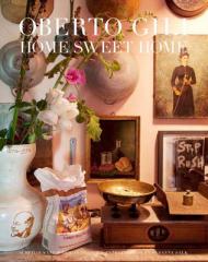 Home Sweet Home: Sumptuous and Bohemian Interiors Oberto Gili