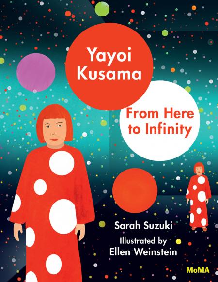 книга Yayoi Kusama: Від Here to Infinity, автор: Sarah Suzuki,‎ Ellen Weinstein
