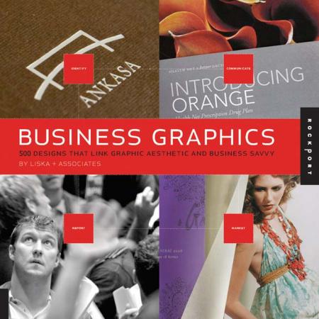 книга Business Graphics: 500 Designs That Link Graphic Aesthetics and Business Savvy, автор: Steve Liska