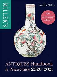 Miller's Antiques Handbook & Price Guide 2020-2021 Judith Miller