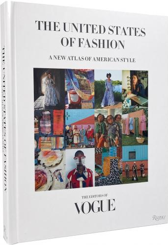 книга The United States of Fashion: New Atlas of American Style, автор: The Editors of Vogue, Foreword by Anna Wintour