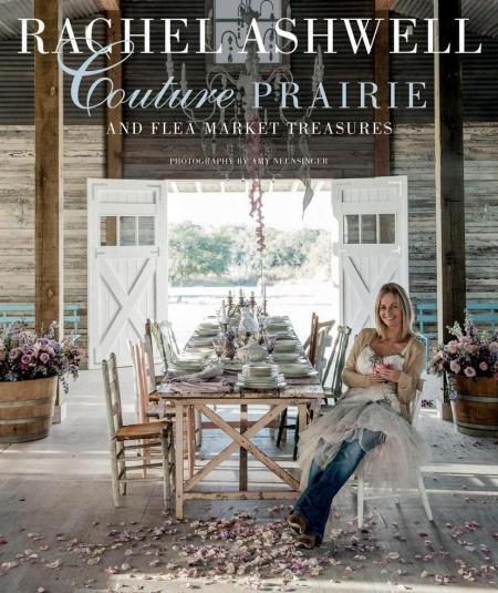 книга Rachel Ashwell: Couture Prairie, автор: Rachel Ashwell
