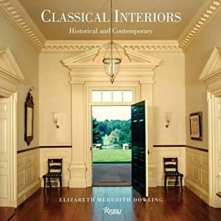 книга Classical Interiors: Historical and Contemporary, автор: Elizabeth Meredith Dowling