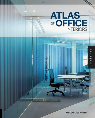книга Atlas of Office Interiors, автор: Alex Sanchez Vidiella