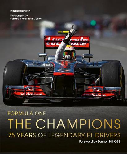 книга Formula One: The Champions: 75 Years of Legendary F1 Drivers, автор: Maurice Hamilton, Damon Hill, Bernard Cahier, Paul-Henri Cahier