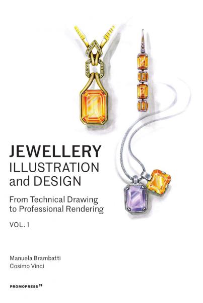 книга Jewellery Ilustration and Design: Techniques for Achieving Professional Results, автор: Manuela Brambatti, Cosimo Vinci