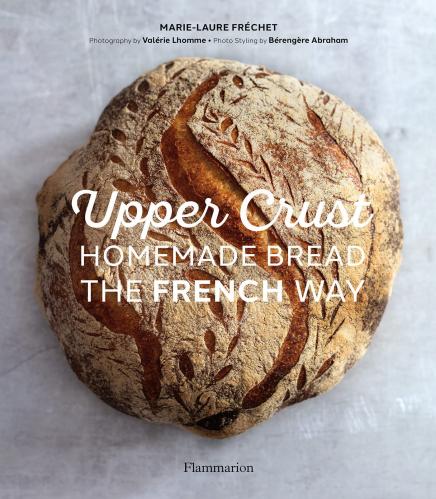 книга Угору Crust: Homemade Bread the French Way: Recipes and Techniques, автор: Marie-Laure, Valérie Lhomme