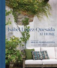 Isabel López-Quesada: At Home, автор: Miguel Flores Vianna, Amy Astley