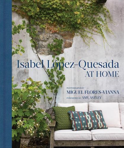 книга Isabel López-Quesada: At Home: Isabel López-Quesada, автор: Miguel Flores Vianna, Amy Astley
