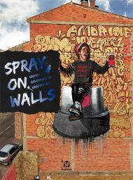 Spray on Walls: Urban Adventure of Graffiti Art, автор: SendPoints