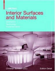 In Detail: Interior Surfaces and Materials: Aesthetics, Technology, Implementation Christian Schittich