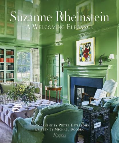 книга Suzanne Rheinstein: A Welcoming Elegance, автор: Author Suzanne Rheinstein, with Michael Boodro, Photographs by Pieter Estersohn