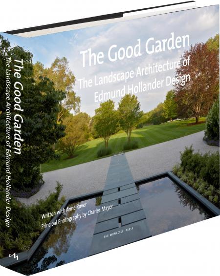 книга  The Good Garden: The Landscape Architecture of Edmund Hollander Design, автор: Edmund Hollander, Anne Raver