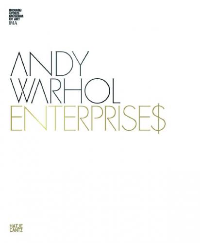 книга Andy Warhol Enterprises, автор: Thomas Crow, Allison Unruh, Sarah Urist Green, Matt Wrbican