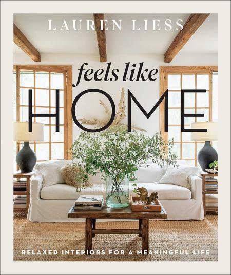 книга Feels Like Home: Relaxed Interiors for a Meaningful Life, автор: Lauren Liess