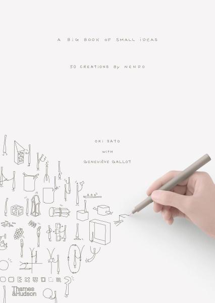 книга nendo: A Big Book of Small Ideas, автор: Oki Sato, Geneviève Gallot