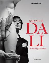 Salvador Dali: The Making of an Artist Catherine Grenier