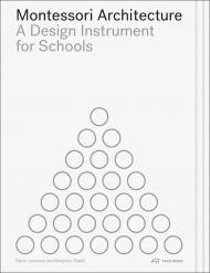 Montessori Architecture: A Design Instrument for Schools Steve Lawrence, Benjamin Stæhli